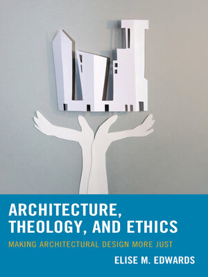 cover image of Architecture, Theology, and Ethics